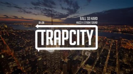 Hucci x Stooki Sound - Ball So Hard