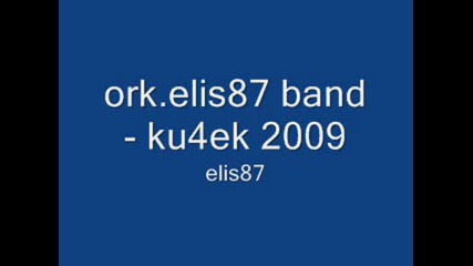 ork.elis87 band - ku4ek 2009