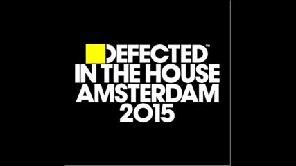 Defected In The House Amsterdam 2015 Cd2 Mixed By Simon Dunmore
