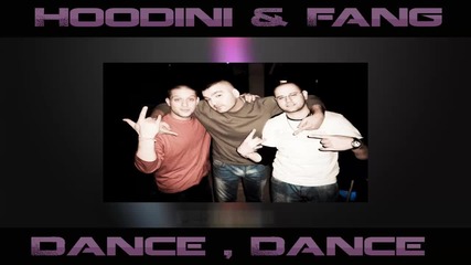 Hoodini & Fang - Dance , Dance