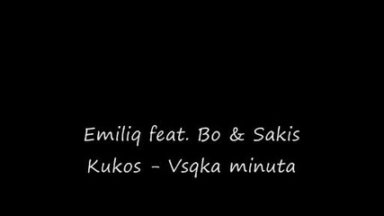 Emiliq Feat. Bo & Sakis Kukos - Vsqka Minuta
