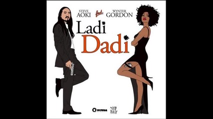 Steve Aoki feat. Wynter Gordon - Ladi Dadi