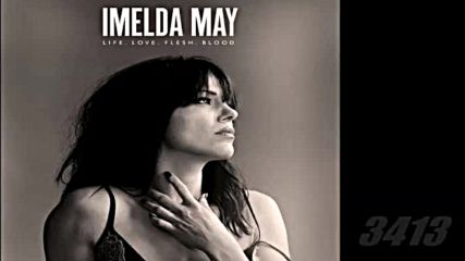 Imelda May - Life Love Flesh Blood Deluxe 2017 full album