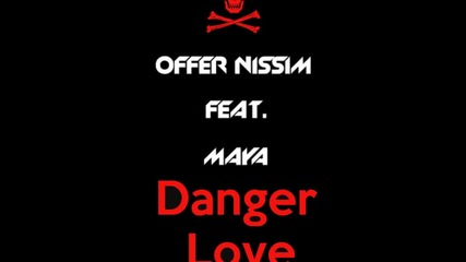 [new Exclusive]offer Nissim-danger Love (ft.maya)(live)