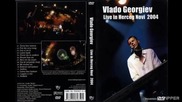 Vlado Georgiev - Nisam kao on (Live) - (Audio 2005)