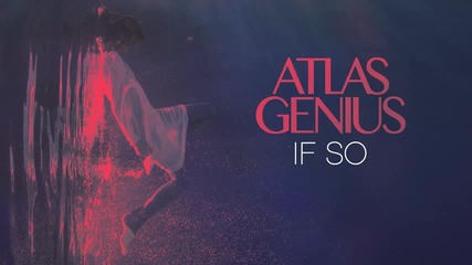 Atlas Genius – If So