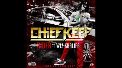 Chief Keef ft. Wiz Khalifa - Rider