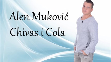 Alen Mukovic - Chivas i Cola 2016
