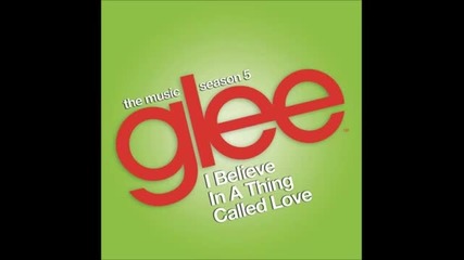 Glee - I Believe in a Thing Called Love [feat. Adam Lambert]