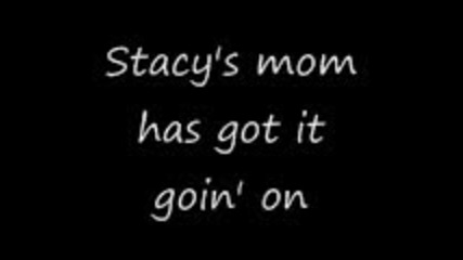 Fountains Of Wayne - Stacys Mom - Lyrics 