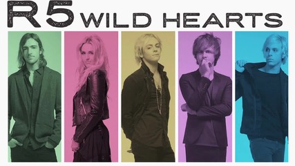 R5 - Wild Hearts + превод