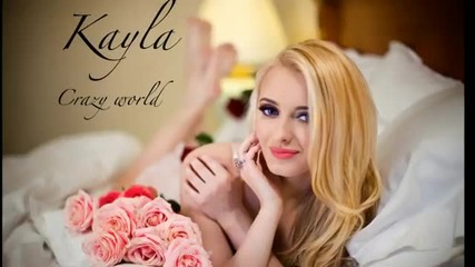 (2013) * Румънска * Kayla - Crazy World