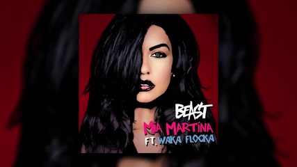 2о15! Mia Martina feat. Waka Flocka - Beast ( Аудио )