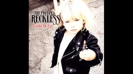 The Pretty Reckless - Make Me Wanna Die (light me up) 