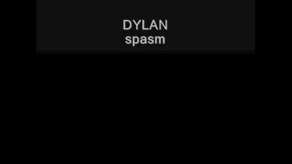 Dylan - Spasm 