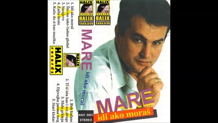 Mare - Ti si ista kao sve druge
