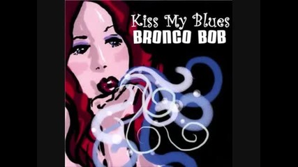 Bronco Bob - Lead Me On / Live