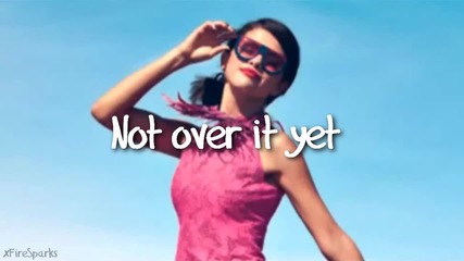 Selena Gomez - Not Ovet It [текст]