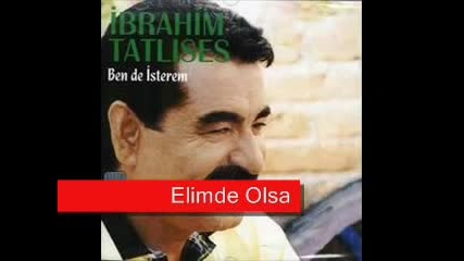 Ibrahim Tatlises - Elimde Olsa - Youtube[via torchbrowser.com]