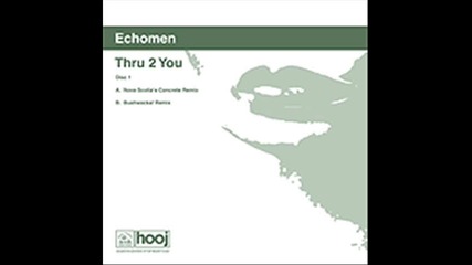 echomen - thru 2 you