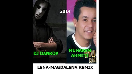 Dj Dankov ft. Muharem Ahmeti-lena Magdalena Remix 2014 Albania