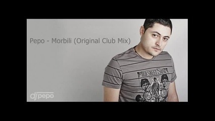 Pepo - Morbili (original club mix)