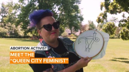 Abortion Activists: Meet the “Queen City Feminist”