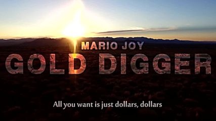 Mario Joy - Gold Digger (превод)