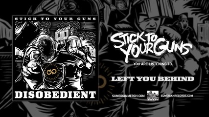 Stick To Your Guns - Left You Behind