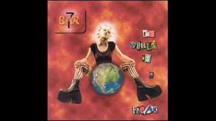 Bar 7 - Got A New Life