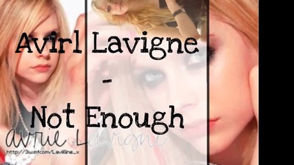 Avril Lavigne - Not Enough lyrics