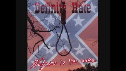Definite Hate - Welcome To The South 