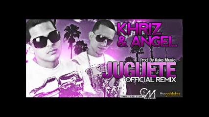 Khriz & Angel - Tu Juguete (official Remix) 2010 