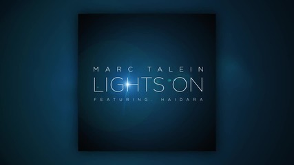 2о15! Marc Talein feat. Haidara - Lights On ( Аудио )
