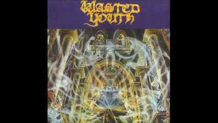 Wasted Youth - The Gift of Death