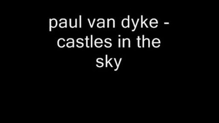 Paul Van Dyke - Castles In The Sky 