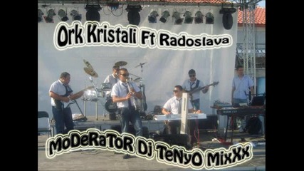 Ork Kristali Richi Ft Radoslava - 4 Live 2012 Dj Tenyo Mixxx