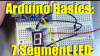 Arduino Basics:  Introduction to the 7 Segment LED