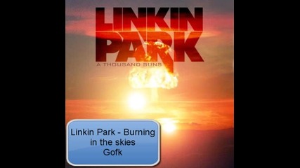 Linkin park - Burning in the skies (album: A Thousand Suns) 2010 превод + текст. 