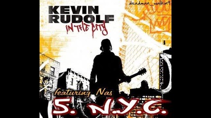 5 - Kevin Rudolf Feat. Nas - N.y.c. [ От Албума In The City 2008 ]