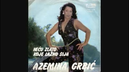 Azemina Grbic 1974 Necu zlato koje lazno sija Niz kaldrmu klepecu nanule 