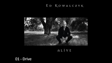 Ed Kowalczyk - Drive (alive)