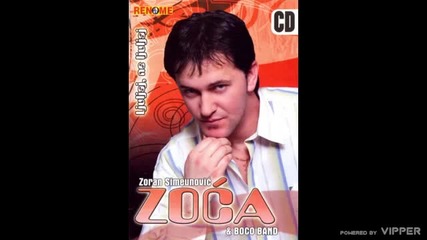 Zoran Simeunovic Zoca - Zar zbog jedne zene - (audio 2008)