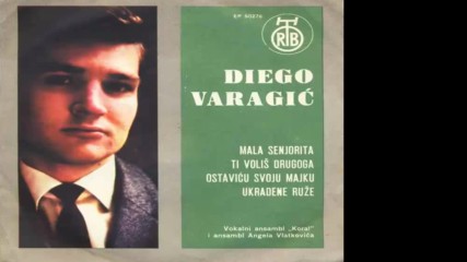 Diego Varagic - Ostavicu svoju majku -1965
