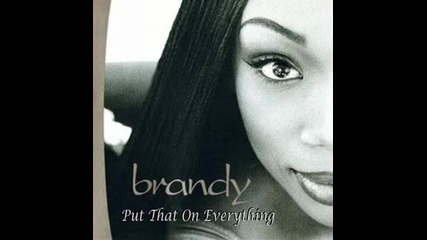 Brandy Put That On Everything
