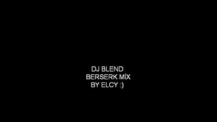 Dj Bl3nd Berserk M