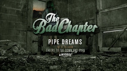 The Bad Chapter - Pipe Dreams (2015)