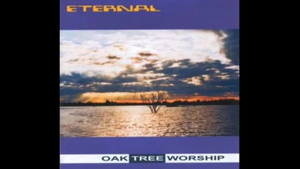 Oak Tree Worship - We Believe