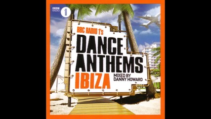 Bbc Radio 1's Dance Anthems Ibiza 2014 cd2 by Danny Howard