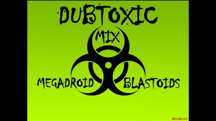 Dubstep 2012 Blastoid N Megadroid